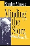 Minding the Store (English Edition) by Stanley Marcus