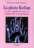 La Photo Kirlian et ses applications en médecine énergétique