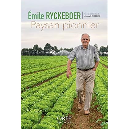 Emile Ryckeboer, paysan pionnier Emile Ryckeboer, paysan pionnier