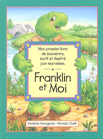 Franklin et moi : Mon premier livre de souvenirs, écrit et illustré par moi-même