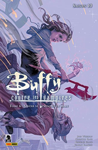 Buffy contre les vampires (Saison 10) T06 : Savoir se prendre en main (Buffy contre les vampires Saison 10 t. 6) by Christos Gage