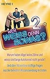 weiss verlag plv  Wer weiß denn sowas? 2: Warum haben Vögel keine Zähne und wieso sind lange Autotunnel nicht gerade? Und über 150 weitere knifflige Fragen aus der beliebten Wissenssendung im Ersten