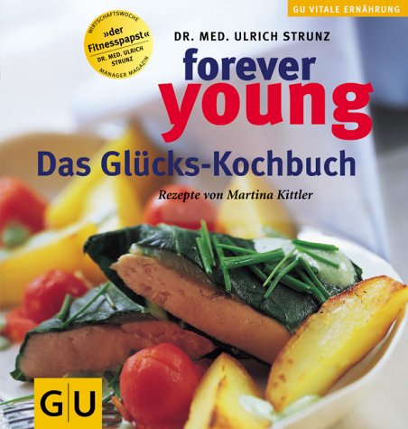 Download Forever Young. Das Glückskochbuch. Download Forever Young. Das Glückskochbuch.