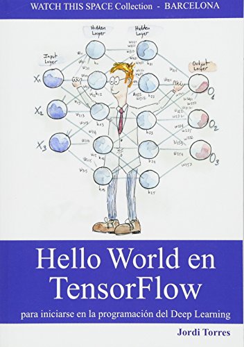 Descargar Hello World en TensorFlow - para iniciarse en la programación
del Deep Learning Libro PDF