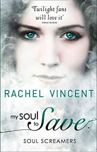 My Soul to Save (Soul Screamers, Book 2) (English Edition) My Soul to Save (Soul Screamers, Book 2) (English Edition)