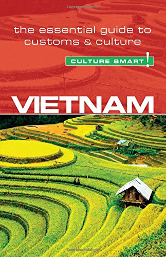 Download Vietnam: The Essential Guide to Customs & Culture (Culture Smart!) (Culture Smart! The Essential Guide to Customs & Culture) Download Vietnam: The Essential Guide to Customs & Culture (Culture Smart!) (Culture Smart! The Essential Guide to Customs & Culture)