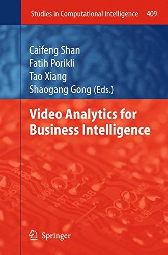 Video Analytics for Business Intelligence: 409 (Studies in Computational Intelligence)