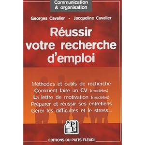Réussir votre recherche d'emploi: Méthodes et outils de recherche - Comment faire un CV (modèles) - La lettre de motivation (modèles) - Préparer Livre en Ligne Réussir votre recherche d'emploi: Méthodes et outils de recherche - Comment faire un CV (modèles) - La lettre de motivation (modèles) - Préparer Livre en Ligne - Telecharger Ebook