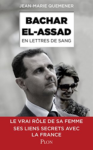 Bachar al-Assad, en lettres de sang (Hors collection) Bachar al-Assad, en lettres de sang (Hors collection)