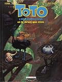 Toto l'ornithorynque, tome 4 : Toto l'ornithorynque et le bruit qui rêve