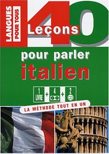 40 Leçons pour parler italien. Coffret avec livre, cassette, CD 40 Leçons pour parler italien. Coffret avec livre, cassette, CD