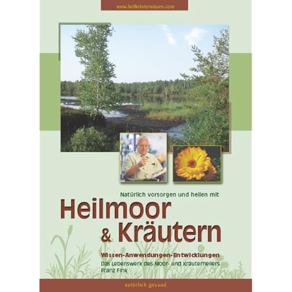 Heilmoor Krauter Naturlich Vorsorgen Und Heilen Amazon De Fink Franz Klickermann Christa Bucher