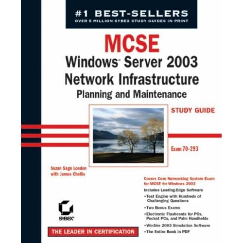 MCSE Windows Server 2003 Network Infrastructure Planning and Maintenance Study Guide: 70-293 (Mcse Study Guide) by Susan Sage London (2003-10-03) MCSE Windows Server 2003 Network Infrastructure Planning and Maintenance Study Guide: 70-293 (Mcse Study Guide) by Susan Sage London (2003-10-03)
