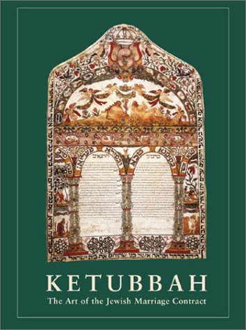 Ketubbah: The Art of the Jewish Marriage Contract livre