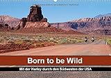 Born to be Wild - Mit der Harley durch den Südwesten der USA (Wandkalender 2015 DIN A2 quer): Die landschaftlichen Highlights des amerikanischen ... einer Harley (Monatskalender, 14 Seiten) by 