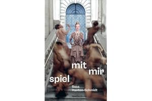 Sasa Hanten-Schmidt: Spiel mit mir: Überschwänglich leben mit Kunst