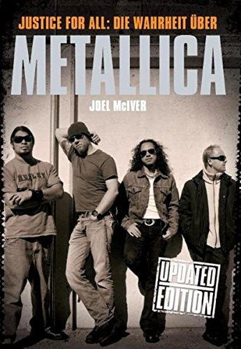 Justice for all - Die Wahrheit über Metallica (Bandbiografie): Buch, Biografie