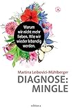 Diagnose: Mingle: Warum wir nicht mehr fühlen. Wie wir wieder lebendig werden. by Martina Leibovici-Mühlberger