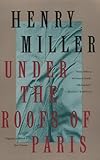 Under the Roofs of Paris (Miller, Henry) by 