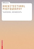 Basics Architectural Photography by Michael Heinrich