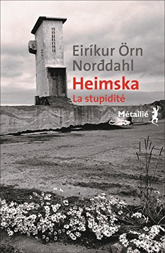 couverture de : Heimska, la stupidit&eacute;