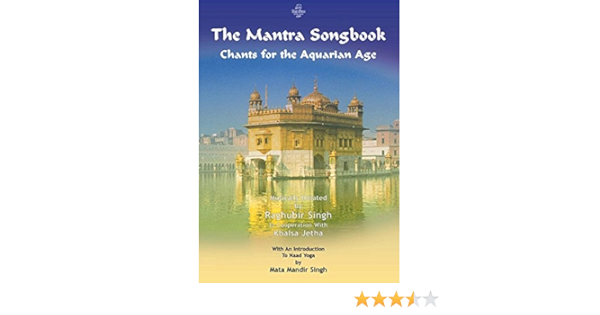 The Mantra Songbook Mit Begleit Cd Chants For The Aquarian Age Raghubir Singh Khalsa Jetha Yogi Press Amazon De Singh Raghubir Jetha Khalsa Fremdsprachige Bucher