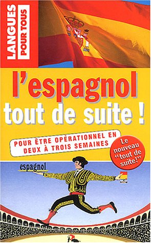 L'espagnol tout de suite ! L'espagnol tout de suite !