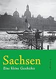 Sachsen: Eine kleine Geschichte