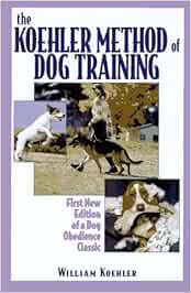 The Koehler Method Of Dog Training Amazon De Koehler William R Fremdsprachige Bucher
