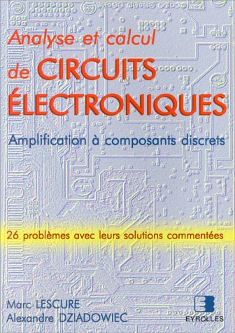 Download ANALYSE ET CALCUL DE CIRCUITS ELECTRONIQUES. Tome 1 Download ANALYSE ET CALCUL DE CIRCUITS ELECTRONIQUES. Tome 1