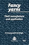 Image de Fancy Yarns: Their Manufacture and Application