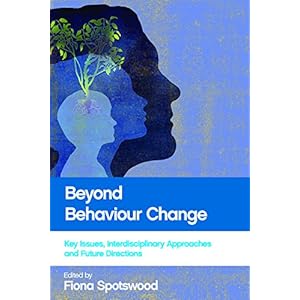 Beyond behaviour change: Key issues, interdisciplinary approaches and future directio