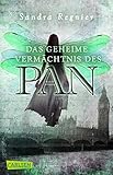 Die Pan-Trilogie 1: Das geheime Vermächtnis des Pan (1) by 