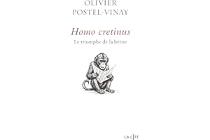 Homo cretinus. Le triomphe de la bêtise: Le triomphe de la bêtise