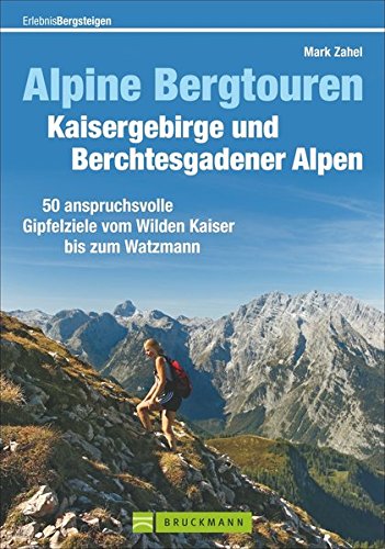 Download Alpine Bergtouren Kaisergebirge und Berchtesgadener Alpen: 50 anspruchsvolle Gipfelziele vom Wilden Kaiser bis ins Berchtesgadener Land (Erlebnis Bergsteigen) Download Alpine Bergtouren Kaisergebirge und Berchtesgadener Alpen: 50 anspruchsvolle Gipfelziele vom Wilden Kaiser bis ins Berchtesgadener Land (Erlebnis Bergsteigen)