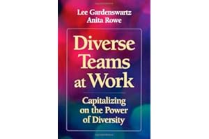 Diverse Teams at Work: Capitalizing on the Power of Diversity