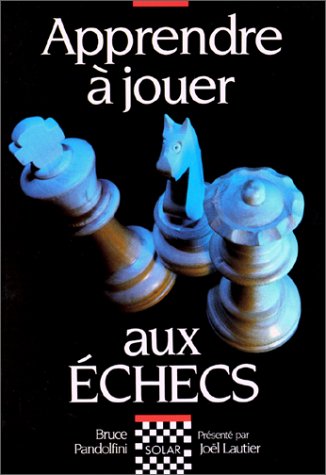 Apprendre à jouer aux échecs francais Apprendre à jouer aux échecs francais