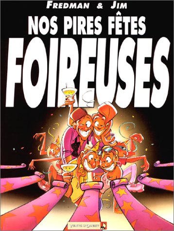 couverture de : Nos pires f&ecirc;tes foireuses