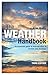 Produktbild The Weather Handbook: An Essential Guide to How Weather is Formed and Develops