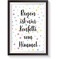 Deko Bild mit Spruch/Zitat „Regen ist nur Konfetti vom Himmel“ für Zuhause, Wandspruch, Familie, Kunstdruck, Schild, Wandbild, Geschenk, Dekoration als Geschenk zum Einzug, Geburtstag, ungerahmt. DIN A4 Poster, Wand Deko für Zuhause. Geschenkidee zum Einzug, Hauskauf, Geburtstag. Plakat, Poster