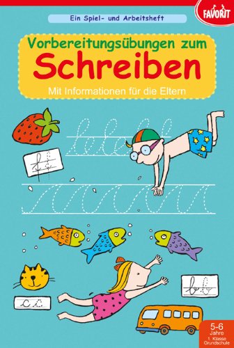 Vorbereitungsübungen zum Schreiben: Spiel- und Arbeitsheft, 5-6 Jahre, 1. Klasse