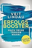 Coach to go Erfolgsbooster: Mach deine Träume wahr! by Veit Lindau