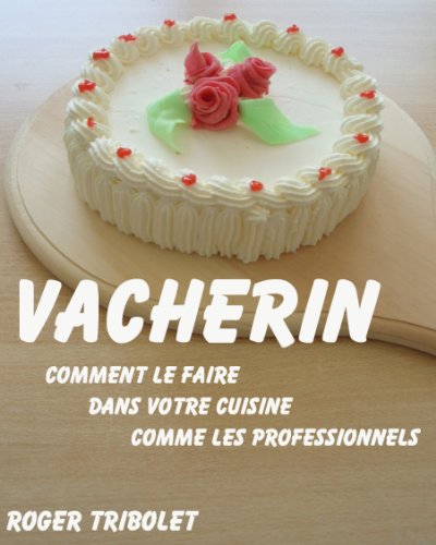Vacherin (Pâtisserie maison t. 1) gratuit Vacherin (Pâtisserie maison t. 1) gratuit