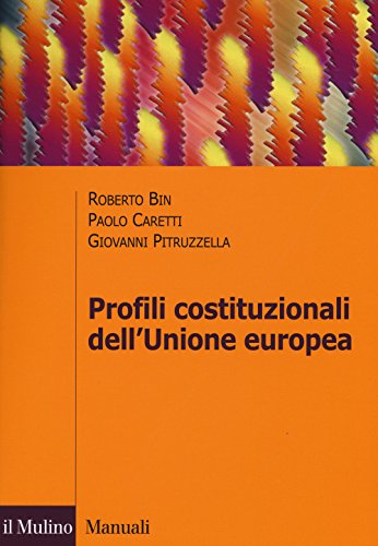 Profili costituzionali dell'Unione Europea. Processo costituente e governance economica Profili costituzionali dell'Unione Europea. Processo costituente e governance economica