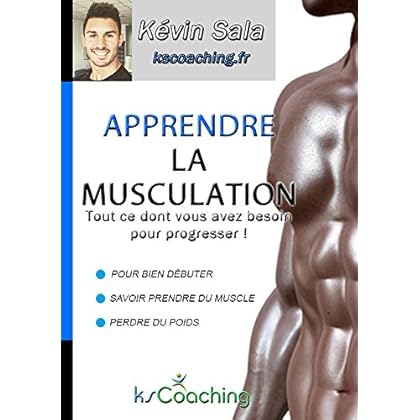 Apprendre la musculation: Tout ce dont vous avez besoin pour progresser ! Apprendre la musculation: Tout ce dont vous avez besoin pour progresser !