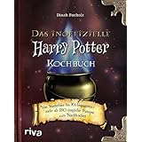 Das inoffizielle Harry-Potter-Kochbuch: Von Butterbier bis Kürbispasteten - mehr als 150 magische Rezepte zum Nachkochen