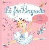 La Fee Baguette Danse, Danse, Danse- De 3 à 7ans