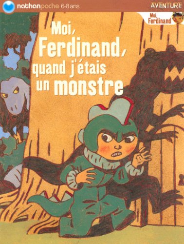 Moi, Ferdinand, quand j'étais un monstre