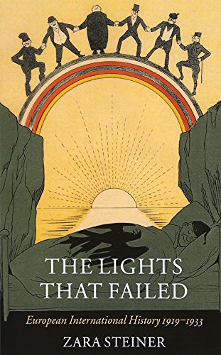 The Lights that Failed: European International History 1919-1933 (Oxford History of Modern Europe) por Zara Steiner
