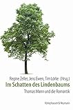 Image de Im Schatten des Lindenbaums: Thomas Mann und die Romantik